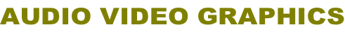 AUDIO VIDEO GRAPHICS